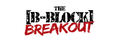 The B-Block Breakout